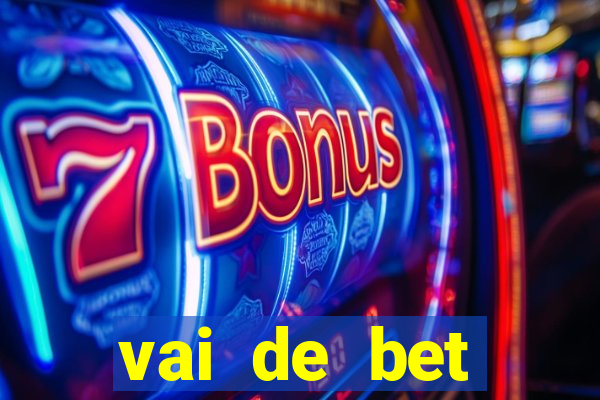 vai de bet esportes da sorte